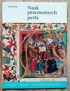 Feliks Kiryk • Nauk przemożnych perła
