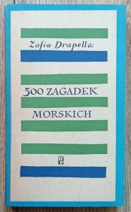 Zofia Drapella • 500 zagadek morskich