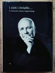 I cień i światło... O twórczości Adama Zagajewskiego
