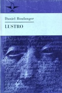 Daniel Boulanger • Lustro