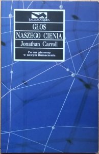 Jonathan Carroll • Głos naszego cienia 