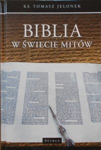 Ks. Tomasz Jelonek • Biblia w świecie mitów