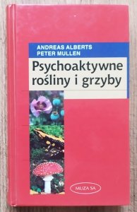 Andreas Alberts, Peter Mullen • Psychoaktywne rośliny i grzyby