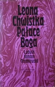 Ludwik Bohdan Grzeniewski • Leona Chwistka Pałace Boga. Próba rekonstrukcji