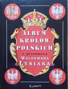 przedmowa Waldemar Łysiak • Album królów polskich
