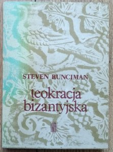 Steven Runciman • Teokracja bizantyjska