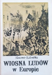 Sławomir Kalembka • Wiosna Ludów w Europie