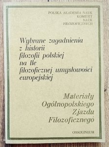 Wybrane zagadnienia z historii filozofii polskiej na tle filozoficznej umysłowości europejskiej