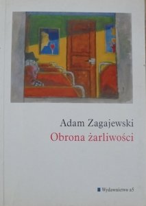 Adam Zagajewski • Obrona żarliwości [dedykacja autorska]