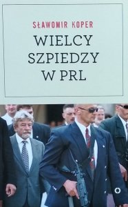 Sławomir Koper • Wielcy szpiedzy w PRL