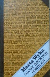 Marta Wyka • Głosy różnych pokoleń [Zbigniew Herbert, Stempowski, Zagajewski, Gałczyński i inni]