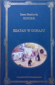 Isaac Bashevis Singer • Szatan w Goraju