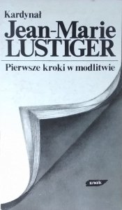 Jean Marie Lustiger • Pierwsze kroki w modlitwie