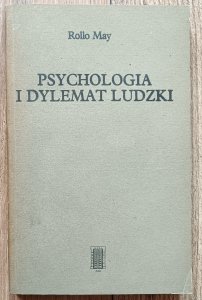 Rollo May • Psychologia a dylemat ludzki