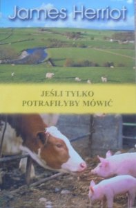James Herriot • Jeśli tylko potrafiłyby mówić