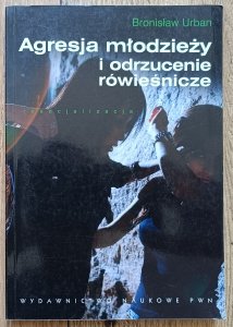 Bronisław Urban • Agresja młodzieży i odrzucenie rówieśnicze