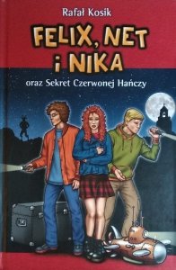  Rafał Kosik • Felix, Net i Nika oraz Sekret Czerwonej Hańczy [dedykacja autorska]
