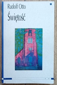 Rudolf Otto • Świętość