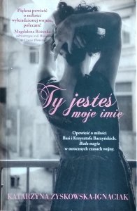 Katarzyna Zyskowska • Ty jesteś moje imię