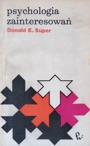 Donald Super • Psychologia zainteresowań