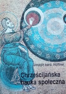 Joseph Hoffner • Chrześcijańska nauka społeczna