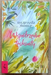 Shubhangi Swarup • Współrzędne tęsknoty
