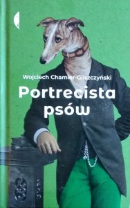 Wojciech Chamier Gliszczyński • Portrecista psów