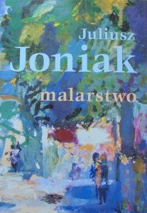 Juliusz Joniak • Malarstwo 