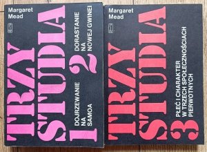 Margaret Mead • Trzy studia. Dojrzewanie na Samoa. Dorastanie na Nowej Gwinei. Płeć i charakter w trzech społecznościach pierwotnych