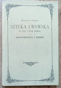 Sztuka lwowska w XVI i XVII wieku: architektura i rzeźba