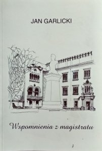 Jan Garlicki • Wspomnienia z magistratu (1935-1937)