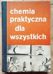 Chemia praktyczna dla wszystkich