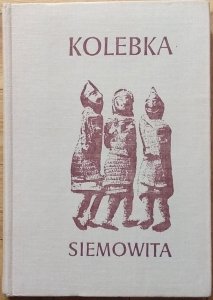 Janusz Roszko • Kolebka Siemowita