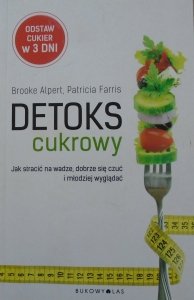 Brooke Alpert, Patricia Farris • Detoks cukrowy