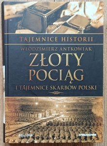 Włodzimierz Antkowiak • Złoty pociąg i tajemnice skarbów Polski