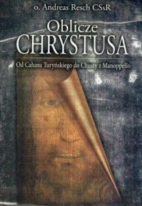 Andreas Resch • Oblicze Chrystusa