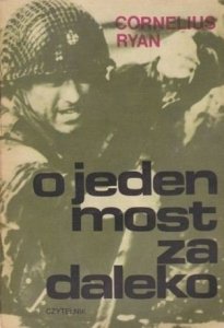 Cornelius Ryan • O jeden most za daleko 