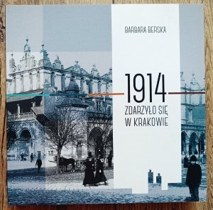 Barbara Berska • 1914. Zdarzyło się w Krakowie