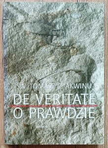 Św. Tomasz z Akwinu • De veritate. O prawdzie