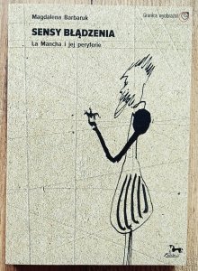 Magdalena Barbaruk • Sensy błądzenia. La Mancha i jej peryferie