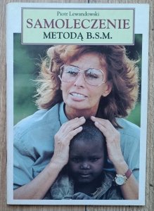 Piotr Lewandowski • Samoleczenie metodą B.S.M
