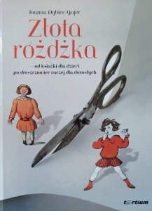 Joanna Dybiec-Gajer • Złota różdżka. Od książki dla dzieci po dreszczowiec raczej dla dorosłych