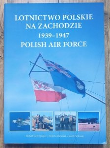 Lotnictwo polskie na zachodzie 1939-1947. Polish Air Force