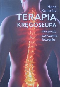 Hans Kemnitz • Terapia kręgosłupa. Diagnoza, ćwiczenia, leczenie