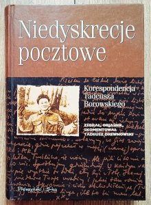 Niedyskrecje pocztowe. Korespondencja Tadeusza Borowskiego