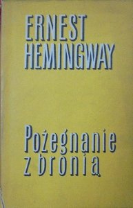 Ernest Hemingway • Pożegnanie z bronią [Nobel 1954] [Marek Rudnicki]