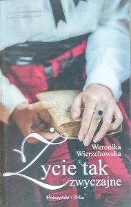 Weronika Wierzchowska • Życie tak zwyczajne