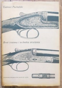 Tadeusz Puchalski • Broń śrutowa i technika strzelania 