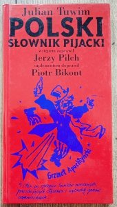 Julian Tuwim • Polski słownik pijacki i antologia bachiczna