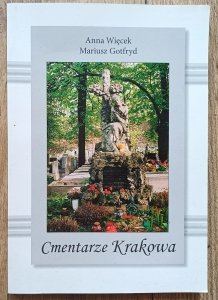 Anna Więcek, Mariusz Gotfryd • Cmentarze Krakowa